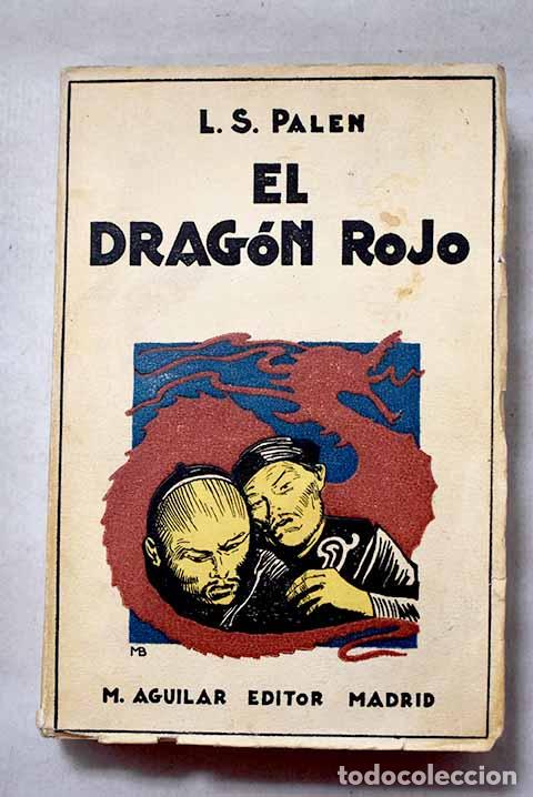 Libros: El drag&oacute;n rojo: novela hist&oacute;rica china de actualidad.- Palen, Lewis Stanton