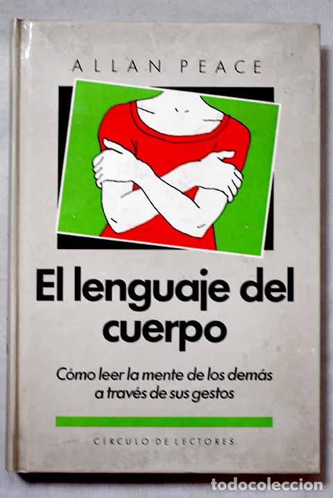 books: El lenguaje del cuerpo: c&oacute;mo leer la mente de los dem&aacute;s a trav&eacute;s de sus gestos.- Pease, Allan