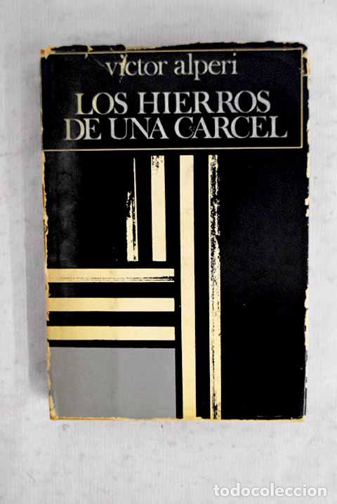 B&uuml;cher: Los hierros de una c&aacute;rcel.- Alperi, V&iacute;ctor