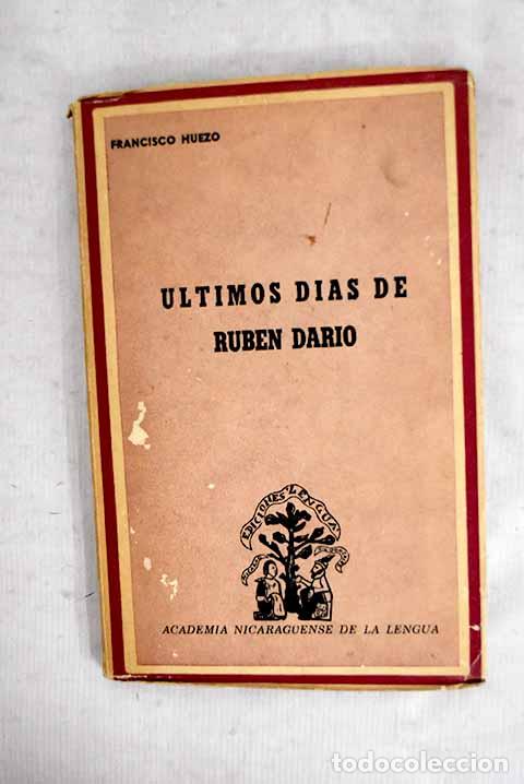 Libri di seconda mano: &Uacute;ltimos d&iacute;as de Rub&eacute;n Dar&iacute;o.- Huezo, Francisco