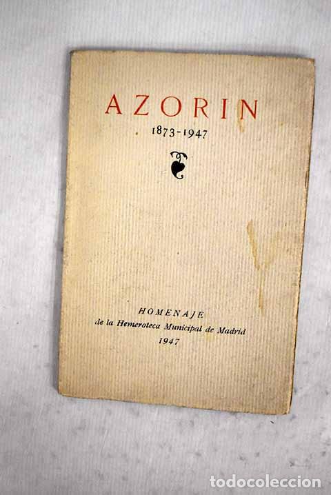 Libri di seconda mano: Azorin, 1873-1947: homenaje de la Hemeroteca Municipal de Madrid, 1947