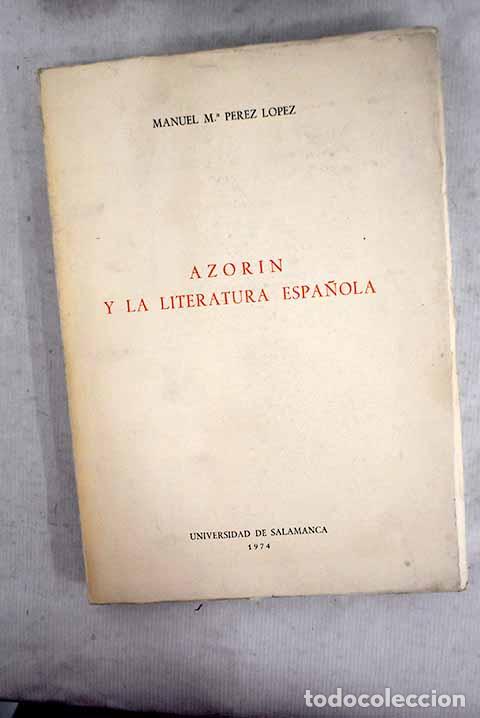 Libri di seconda mano: Azor&iacute;n y la literatura espa&ntilde;ola.- P&eacute;rez L&oacute;pez, Manuel Mar&iacute;a