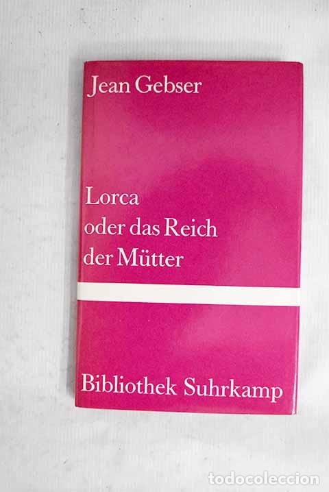 Libri di seconda mano: Lorca oder das Reich der Mutter.- Gebser, Jean