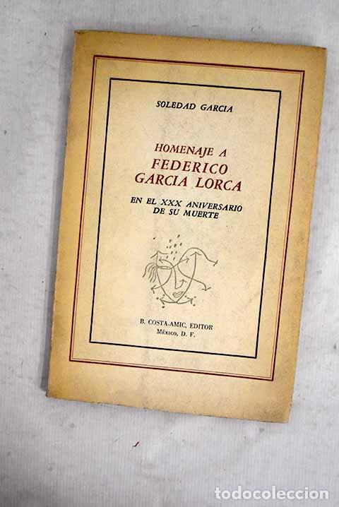 Libri di seconda mano: Homenaje a Federico Garc&iacute;a Lorca: en el XX aniversario de su muerte .- Garc&iacute;a, Soledad