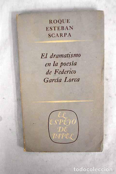 Libri di seconda mano: El dramatismo en la poes&iacute;a de Federico Garc&iacute;a Lorca.- Scarpa, Roque Esteban