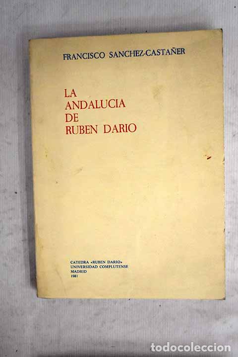 Libros: La Andaluc&iacute;a de Rub&eacute;n Dar&iacute;o.- S&aacute;nchez-Casta&ntilde;er, Francisco
