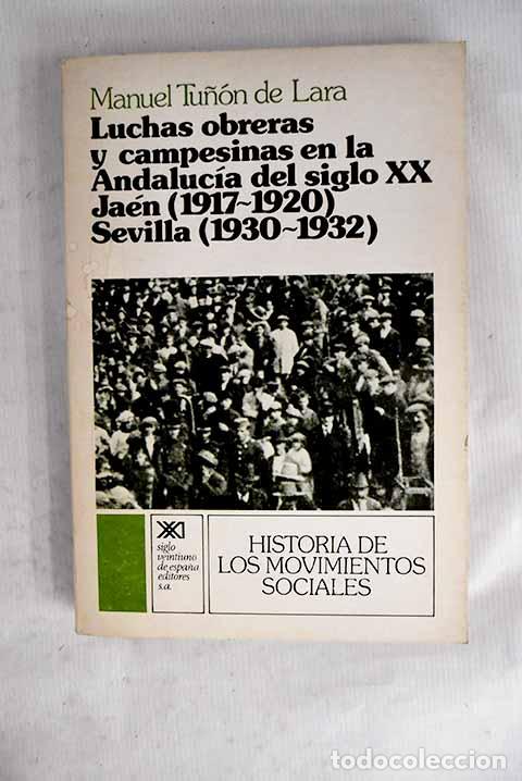 Libros: Luchas obreras y campesinas en la Andaluc&iacute;a del siglo XX: Ja&eacute;n (1917-1920), Sevilla (1930-1932)
