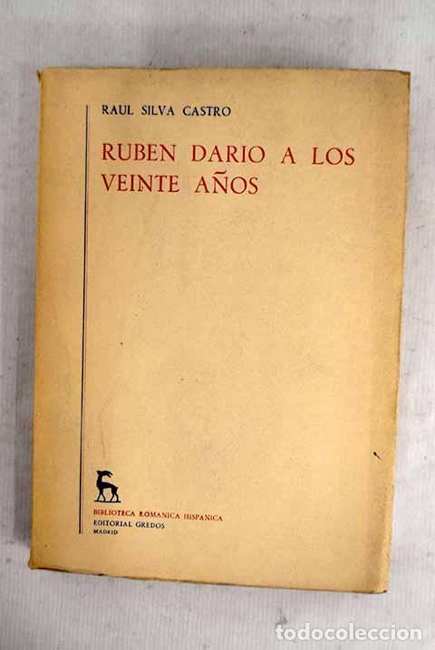 Libros: Rub&eacute;n Dar&iacute;o a los veinte a&ntilde;os.- Silva Castro, Ra&uacute;l