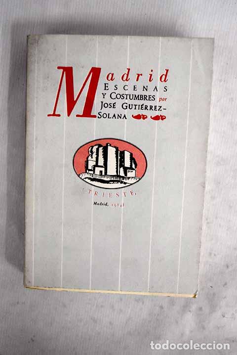 Libros: Madrid, escenas y costumbres.- Guti&eacute;rrez Solana, Jos&eacute;