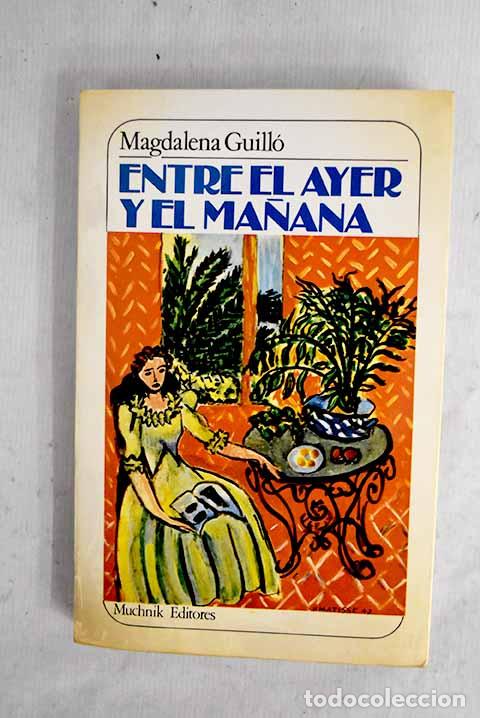 Libros: Entre el ayer y el ma&ntilde;ana.- Guill&oacute;, Magdalena