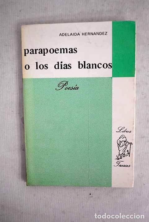 Libros: Parapoemas o Los d&iacute;as blancos.- Hern&aacute;ndez Garc&iacute;a, Adelaida