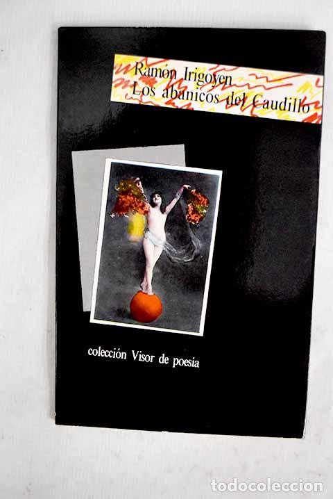 Libros: Los abanicos del caudillo.- Irigoyen, Ram&oacute;n