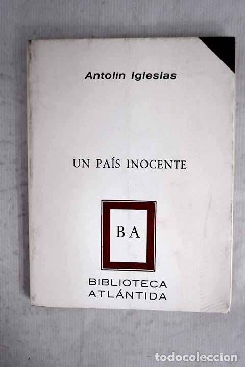 Libros: Un pa&iacute;s inocente: Iglesias P&aacute;ramo, Antol&iacute;n.- Iglesias P&aacute;ramo, Antol&iacute;n