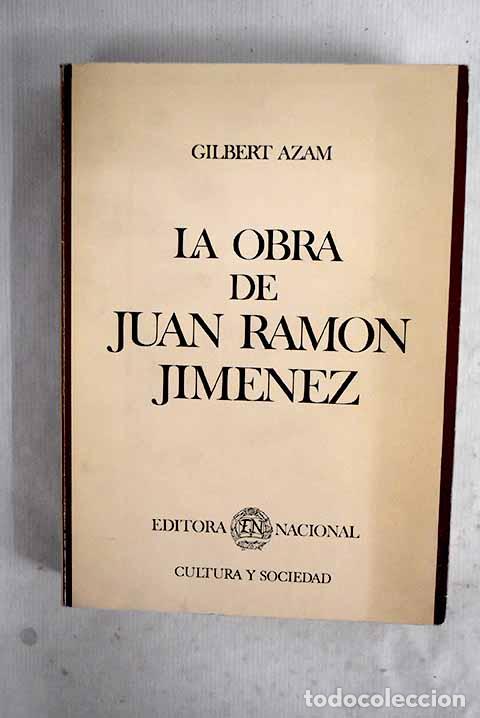Libros: La obra de Juan Ram&oacute;n Jim&eacute;nez: continuidad y renovaci&oacute;n de la poes&iacute;a l&iacute;rica espa&ntilde;ola.- Azam, Gilbert