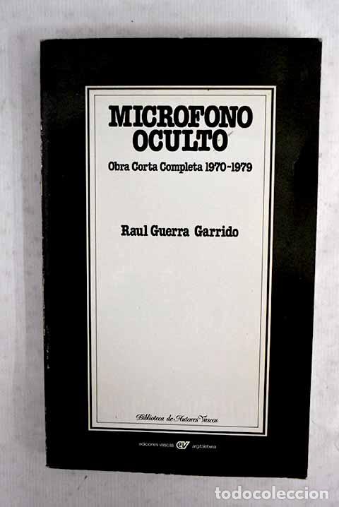 Libros: Micr&oacute;fono oculto: obra corta completa 1970-1979.- Guerra Garrido, Ra&uacute;l