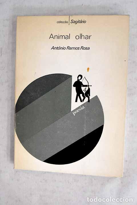 Libros: Animal olhar: Ramos Rosa, Antonio.- Ramos Rosa, Antonio