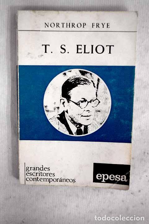 Libros: Eliot: Frye, Northrop.- Frye, Northrop