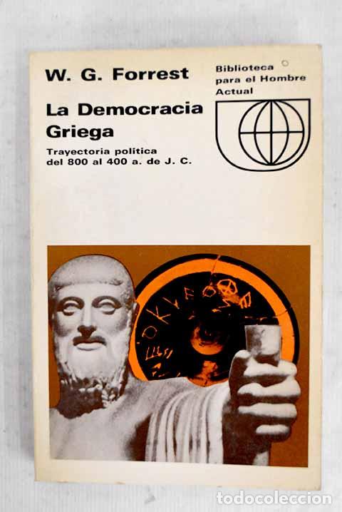 Libros: La democracia griega: trayectoria pol&iacute;tica del 800 al 400 de J.C.- Forrest, W. G.