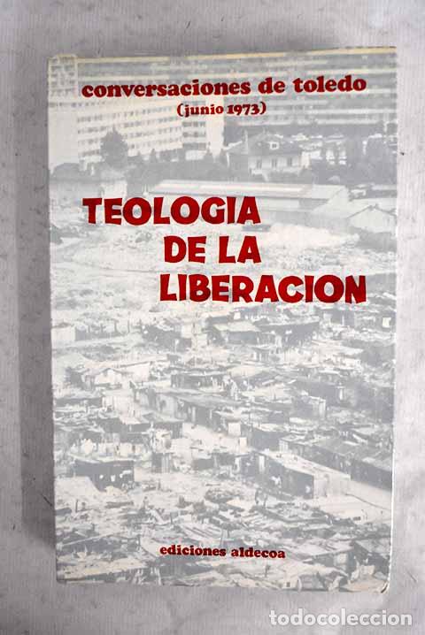 Libros: Teolog&iacute;a de la liberaci&oacute;n: [Conversaciones de Toledo (junio, 1973)]