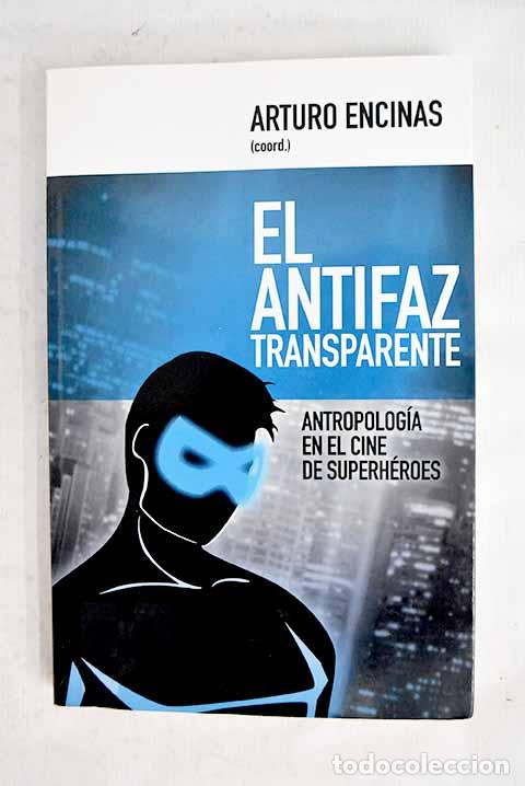 Libros: El antifaz transparente: antropolog&iacute;a en el cine de superh&eacute;roes