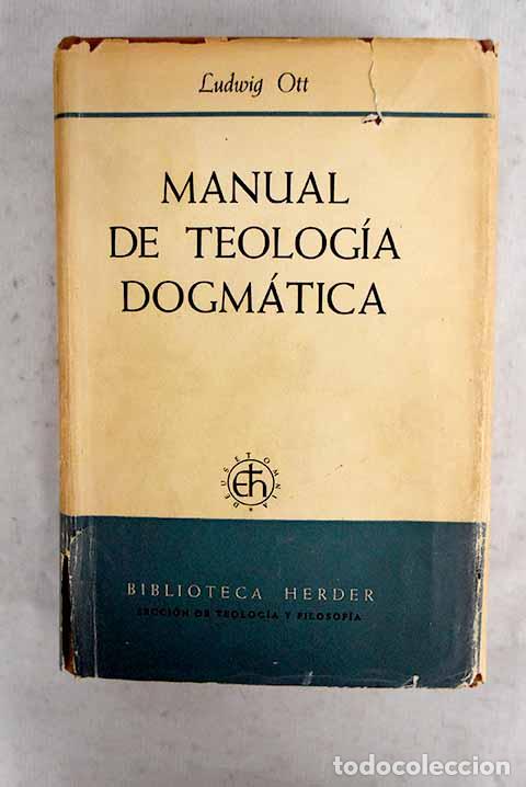 Libros: Manual de teolog&iacute;a dogm&aacute;tica.- Ott, Ludwig