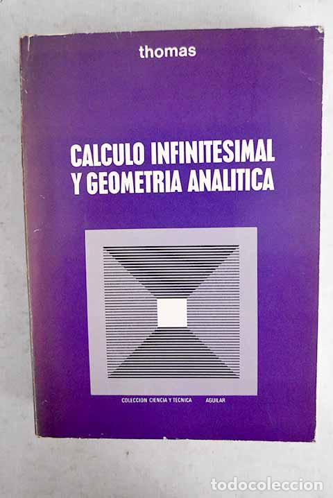 Libros: C&aacute;lculo infinitesimal y Geometr&iacute;a anal&iacute;tica.- Thomas, George Brinton