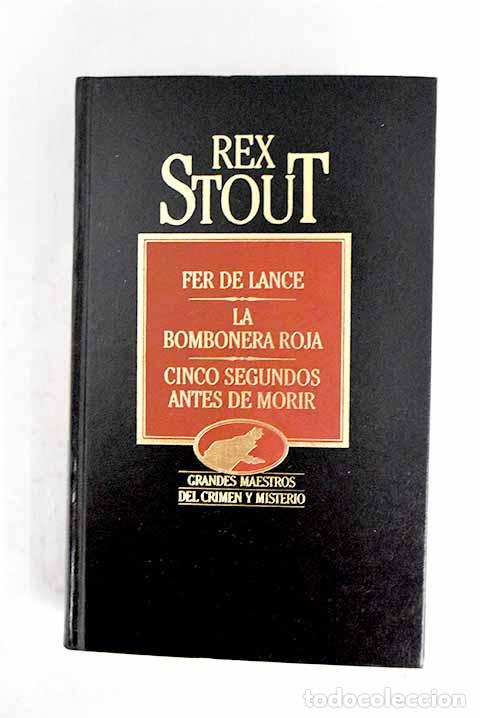 B&uuml;cher: Fer de lance ; La bombonera roja ; Cinco segundos antes de morir.- Stout, Rex