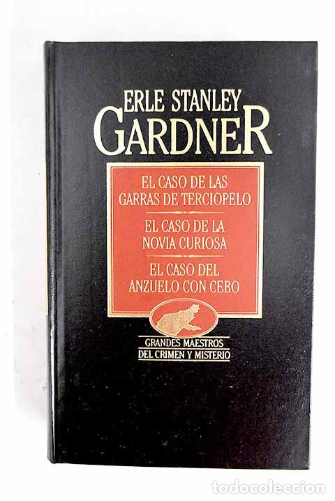 B&uuml;cher: El caso de las garras de ciertopelo ; El caso de la novia curiosa ; El caso del anzuelo con cebo