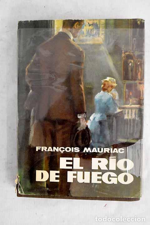 books: El r&iacute;o de fuego: Mauriac, Francois.- Mauriac, Francois
