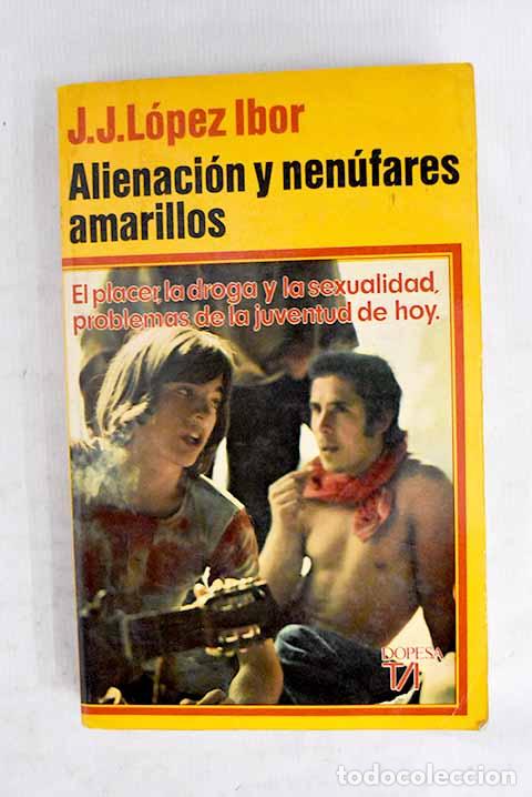 books: Alienaci&oacute;n y nen&uacute;fares amarillos.- L&oacute;pez Ibor, Juan Jos&eacute;
