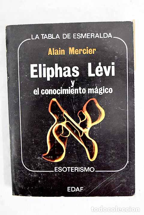 books: Eliphas Levi y el conocimiento M&aacute;gico.- Mercier, Alain