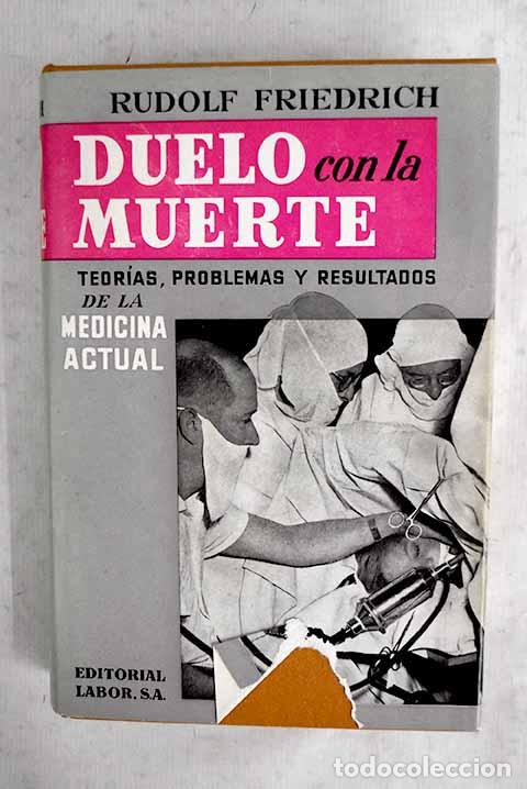 books: Duelo con la muerte: teor&iacute;as, problemas y resultados de la medicina actual.- Friedrich, Rudolf