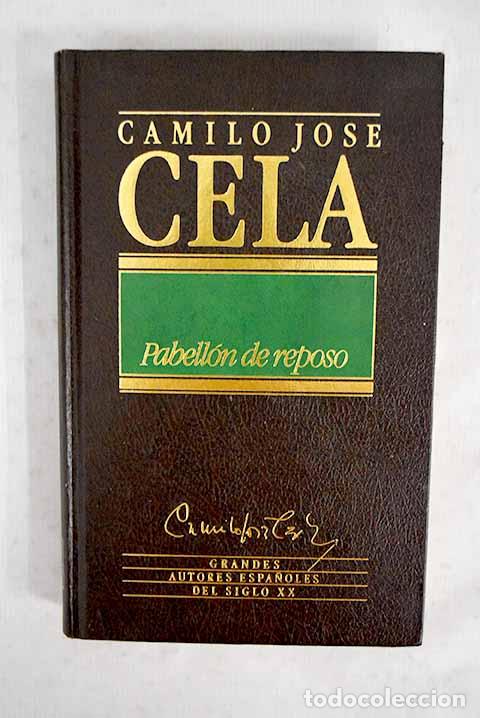 books: Pabell&oacute;n de reposo: Cela, Camilo Jos&eacute;.- Cela, Camilo Jos&eacute;