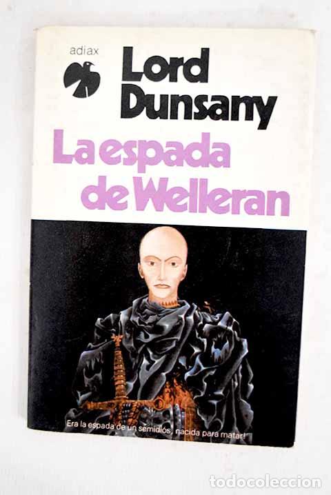 books: La espada de Welleran y otras enso&ntilde;aciones.- Dunsany, Edward John Moreton Drax Plunkett
