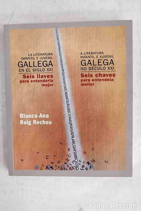 books: La literatura infantil y juvenil gallega en el siglo XXI.- Roig Rechou, Blanca-Ana