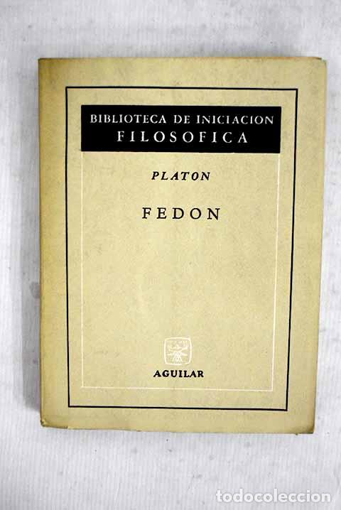 Libros: Fedon: Plat&oacute;n: Aguilar, Altea, Taurus, Alfaguara..- Plat&oacute;n