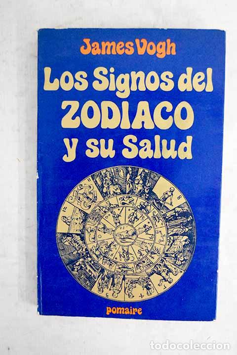 Libros: Los signos del zod&iacute;aco y su salud.- Vogh, James