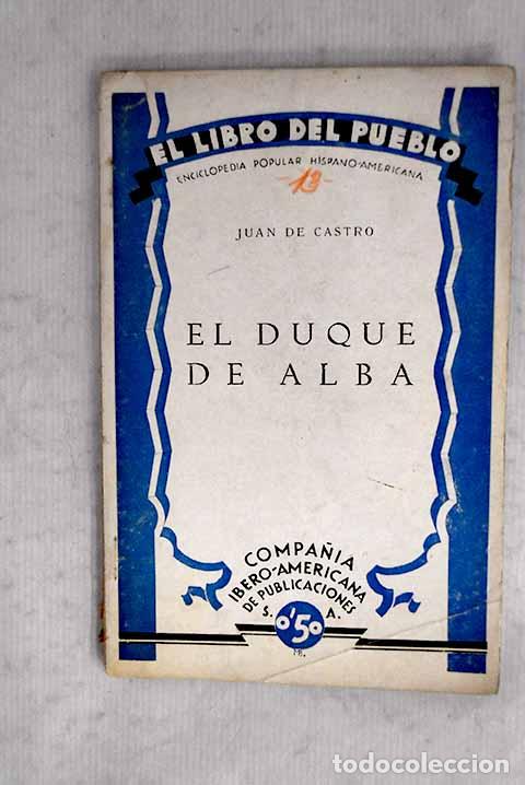 Libros: El Duque de Alba Don Fern&aacute;ndo &Aacute;lvarez de Toledo.- Castro, Juan de
