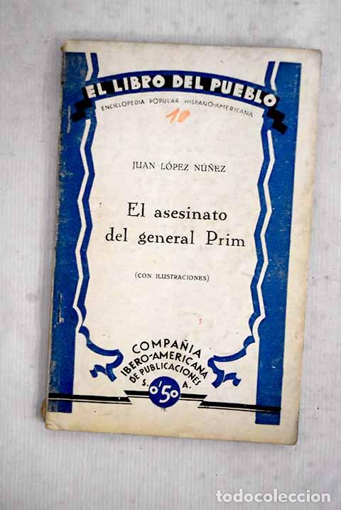 Libros: El asesinato del General Prim.- L&oacute;pez N&uacute;&ntilde;ez, Juan