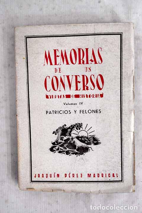 B&uuml;cher: Memorias de un converso: (virutas de Historia), tomo IV.- P&eacute;rez Madrigal, Joaqu&iacute;n