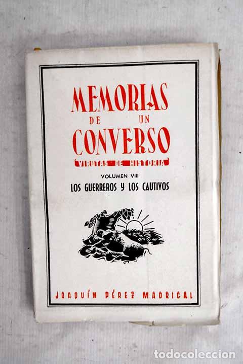B&uuml;cher: Memorias de un converso: (virutas de Historia), tomo VIII.- P&eacute;rez Madrigal, Joaqu&iacute;n