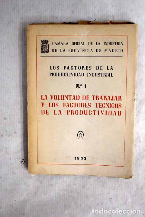 Livres: La voluntad de trabajar y los factores t&eacute;cnicos de la productividad, segun L. Urwick, N