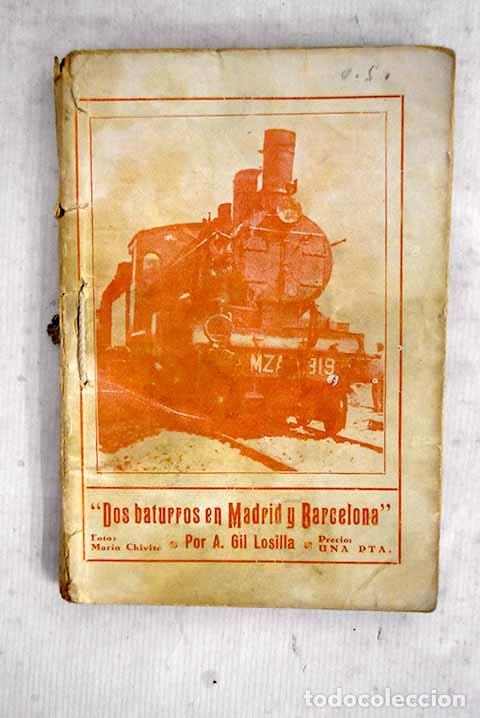 Livres: Dos baturros en Madrid y Barcelona.- Gil Losilla, A.
