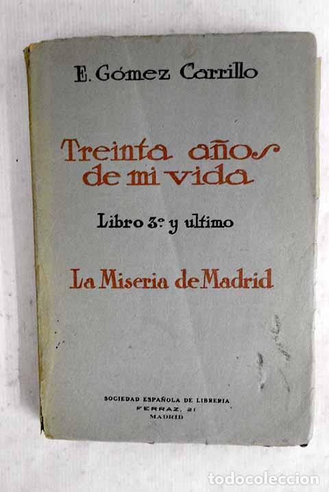 Libros: La miseria de Madrid.- G&oacute;mez Carrillo, Enrique