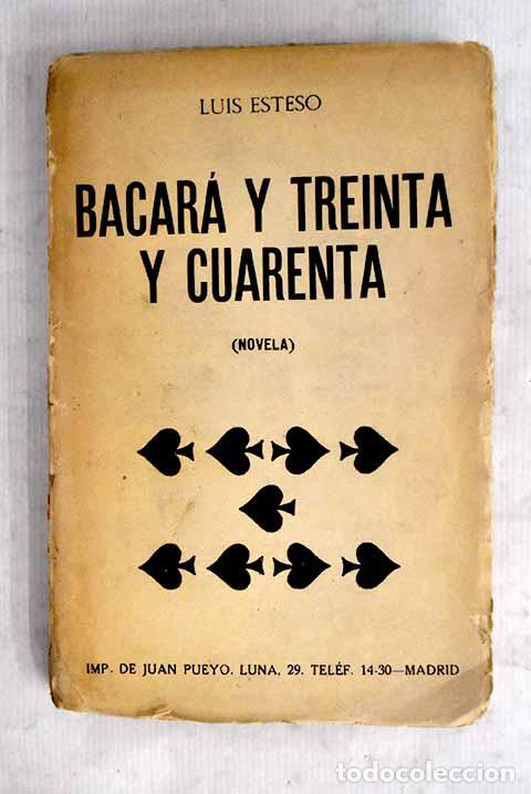 Libros: Bacar&aacute; y treinta y cuarenta.- Esteso, Luis