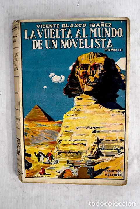 Libros: La vuelta al mundo de un novelista, tomo III.- Blasco Ib&aacute;&ntilde;ez, Vicente