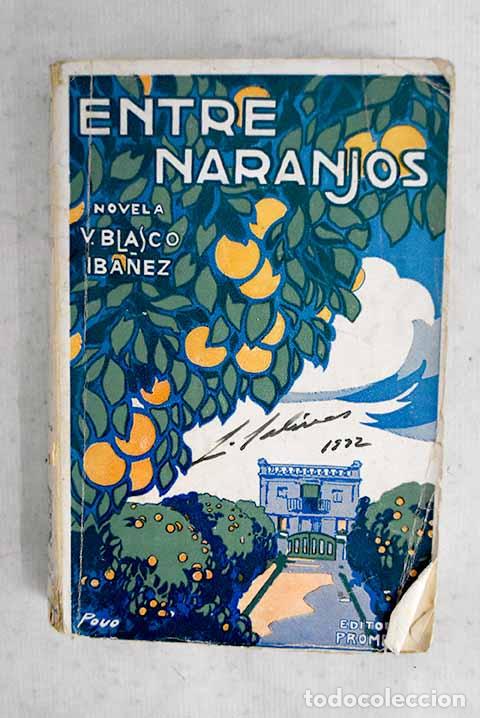 Libros: Entre naranjos: Blasco Ib&aacute;&ntilde;ez, Vicente.- Blasco Ib&aacute;&ntilde;ez, Vicente