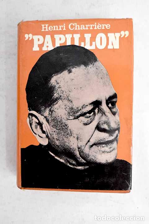 Libros: Papillon: Charriere, Henri.- Charriere, Henri