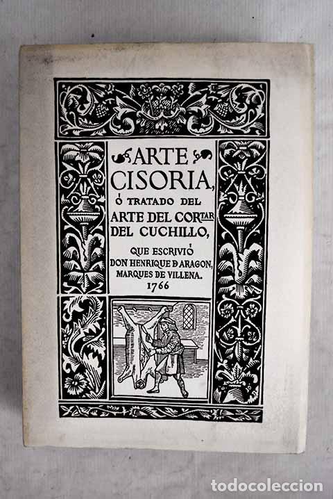 Libros: Arte cisoria &oacute; Tratado del arte del cortar del cuchillo.- Arag&oacute;n, Enrique de