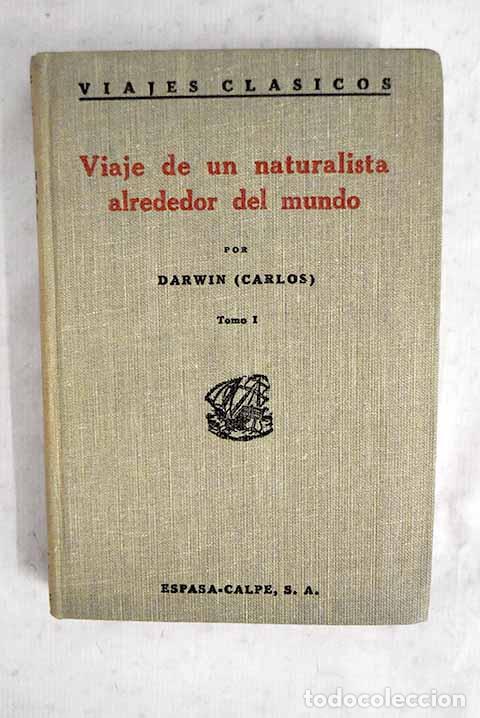 Libros: Diario del viaje de un naturalista alrededor del mundo en el nav&iacute;o de S.M. Beagle , tomo I
